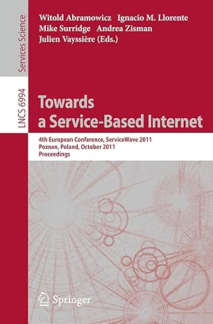 Towards A Service Based Internet 4th European Conference Servicewave 2011 Poznan Poland October 2011 Proceedings Lncs 6994