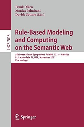 Rule Based Modeling And Computing On The Semantic Web 5th International Symposium Ruleml 2011 America Ft Lauderdale Fl Usa November 2011 Proceedings Lncs 7018
