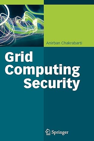 grid computing security 1st edition anirban chakrabarti 3642079431, 978-3642079436