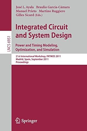 integrated circuit and system design power and timing modeling optimization and simulation 21st international