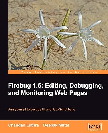 firebug 1 5 editing debugging and monitoring web pages 1st edition chandan luthra ,deepak mittal 1847194966,