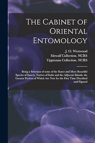 the cabinet of oriental entomology 1st edition j o westwood 1014599385, 978-1014599384