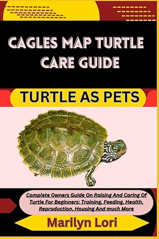 cagles map turtle care guide turtle as pets complete owners guide on raising and caring of turtle for