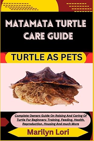 matamata turtle care guide turtle as pets complete owners guide on raising and caring of turtle for beginners