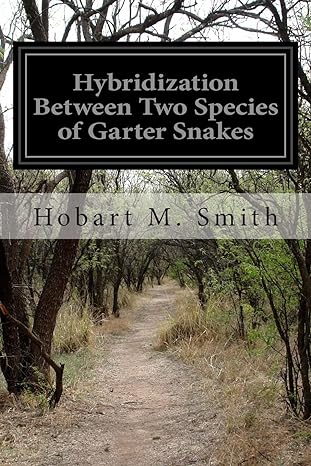 hybridization between two species of garter snakes 1st edition hobart m smith 1500172014, 978-1500172015