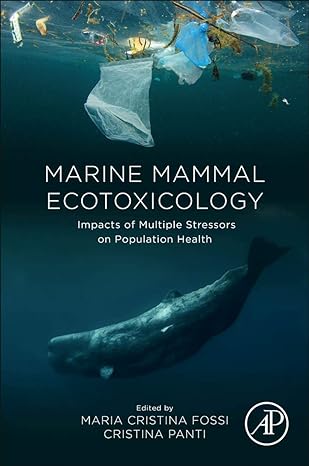 marine mammal ecotoxicology impacts of multiple stressors on population health 1st edition maria cristina