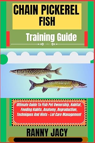 chain pickerel fish training guide ultimate guide to fish pet ownership habitat feeding habits anatomy