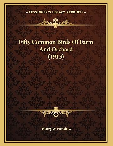 fifty common birds of farm and orchard 1st edition henry w henshaw 1165404486, 978-1165404483