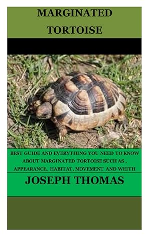 marginated tortoise best guide and everything you need to know about marginated tortoise such as appearance