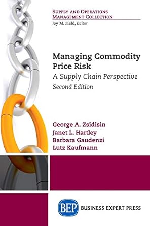 managing commodity price risk a supply chain perspective 2nd edition george a. zsidisin 1631570633,