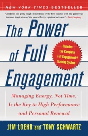 the power of full engagement managing energy not time is the key to high performance and personal renewal 1st