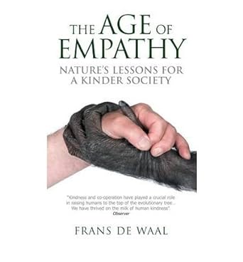 the age of empathy natures lessons for a kinder society common 1st edition frans de waal b00fdvfr6s