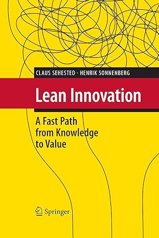 lean innovation a fast path from knowledge to value 2011 edition claus sehested ,henrik sonnenberg