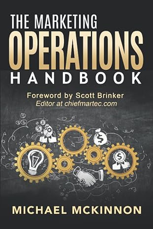 the marketing operations handbook a complete guide to marketing operations 1st edition michael mckinnon