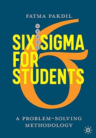 six sigma for students a problem solving methodology 1st edition fatma pakdil 303040708x, 978-3030407087