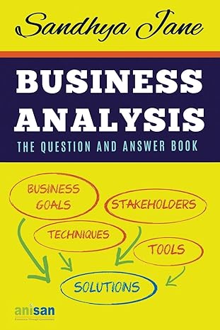 business analysis the question and answer book 1st edition sandhya jane 099063745x, 978-0990637455