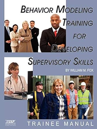 behavior modeling trainee manual training for developing supervisory skills 1st edition william m. fox