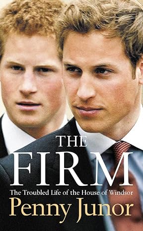 the firm the troubled life of the house of windsor 1st edition penny junor 000710216x, 978-0007102167