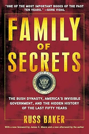 family of secrets the bush dynasty americas invisible government and the hidden history of the last fifty