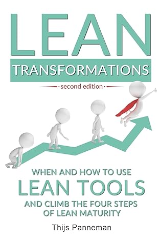 lean transformations when and how to use lean tools and climb the four steps of lean maturity 1st edition
