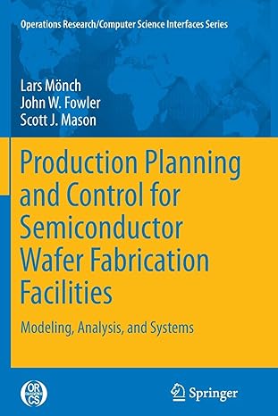 production planning and control for semiconductor wafer fabrication facilities modeling analysis and systems