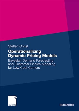 operationalizing dynamic pricing models bayesian demand forecasting and customer choice modeling for low cost