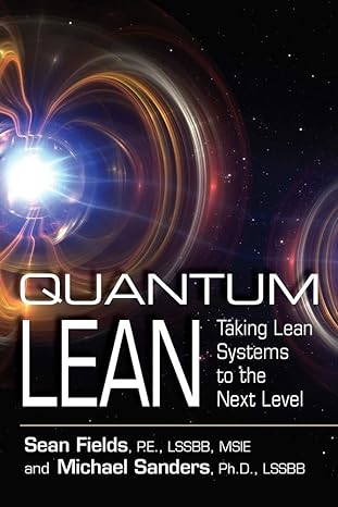 quantum lean taking lean systems to the next level 1st edition sean fields ,michael sanders phd 1604271752,