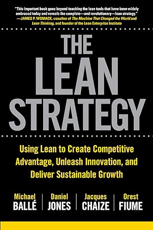 the lean strategy using lean to create competitive advantage unleash innovation and deliver sustainable