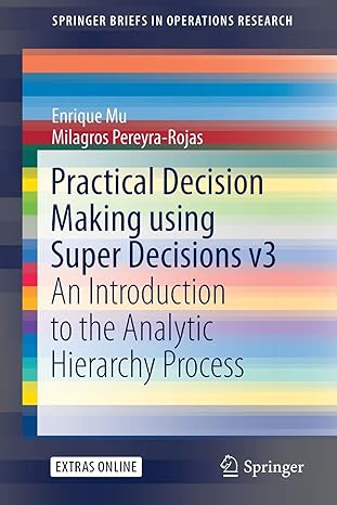 practical decision making using super decisions v3 an introduction to the analytic hierarchy process 1st