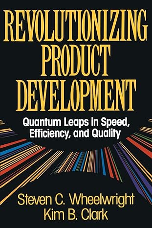 revolutionizing product development quantum leaps in speed efficiency and quality 1st edition steven c.