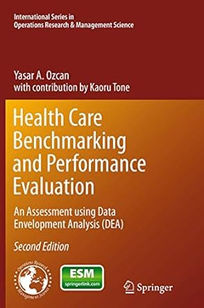 health care benchmarking and performance evaluation an assessment using data envelopment analysis 1st edition