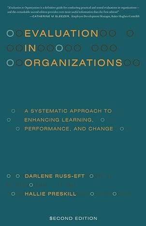 evaluation in organizations a systematic approach to enhancing learning performance and change 2nd edition