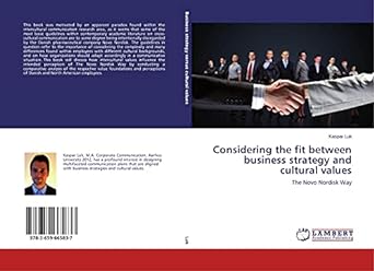 considering the fit between business strategy and cultural values the novo nordisk way 1st edition kaspar luk