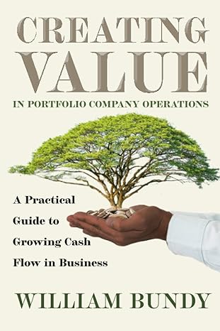 creating value in portfolio company operations a practical guide to grow cash flow in business 1st edition