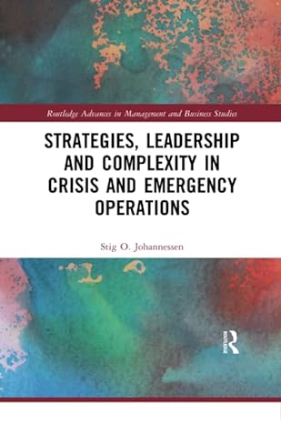 strategies leadership and complexity in crisis and emergency operations 1st edition stig johannessen