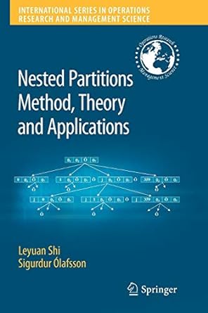 nested partitions method theory and applications 1st edition leyuan shi ,sigurdur olafsson 1441944206,