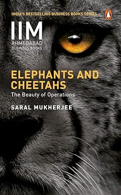 elephants and cheetahs the beauty of operations 1st edition saral mukherjee 0143451731, 978-0143451730