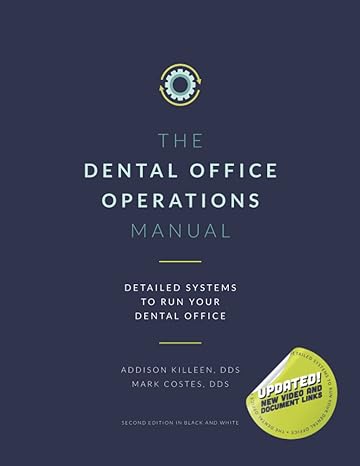 dental operations manual detailed systems to run your dental practice 1st edition addison killeen dds ,mark