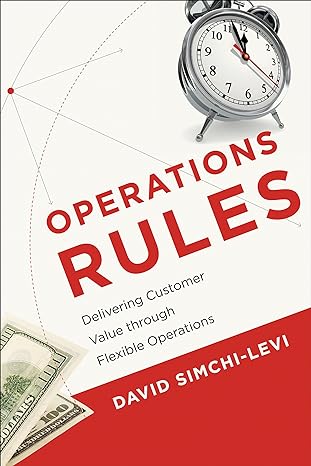 operations rules delivering customer value through flexible operations 1st edition david simchi-levi