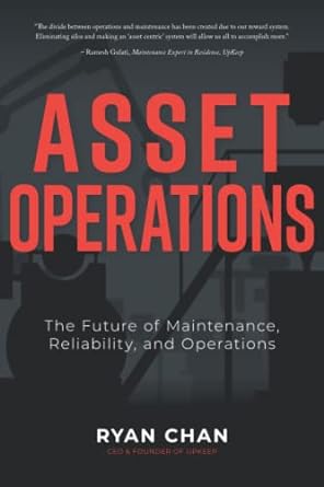 asset operations the future of maintenance reliability and operations 1st edition ryan chan 0578287803,