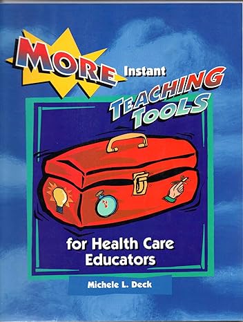 more instant teaching tools for health care educators 1st edition michele l. deck rn med bsn lcce facce