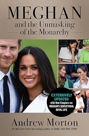 meghan and the unmasking of the monarchy a hollywood princess 1st edition andrew morton 1538747332,