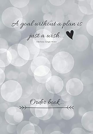 a goal without a plan is just a wish order book 200 order forms with order log section 1st edition