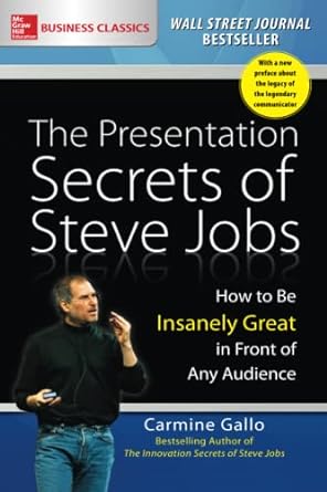 the presentation secrets of steve jobs how to be insanely great in front of any audience 1st edition carmine