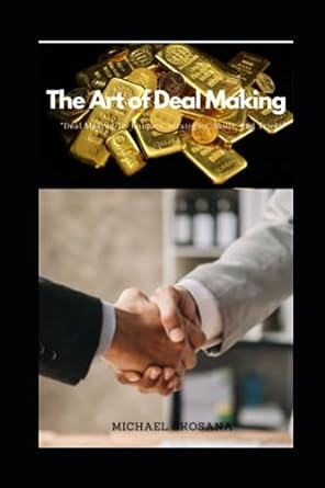 the art of deal making deal making techniques strategies skills and tricks 1st edition michael skosana