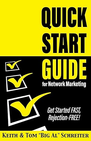quick start guide for network marketing get started fast rejection free 1st edition keith schreiter ,tom big