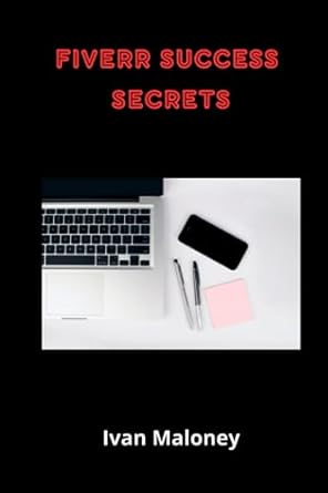 fiverr success secrets your ultimate guide to thriving in freelancing and building a lucrative online