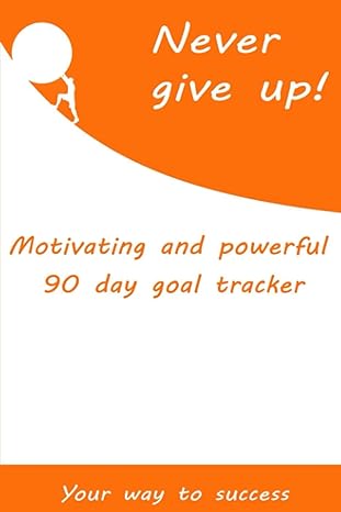 never give up motivating and powerful 90 day goal tracker full of inspirational quotes with extra small wins