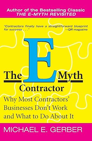 the e myth contractor why most contractors businesses don t work and what to do about it 37214 edition