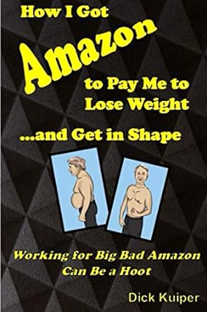 how i got amazon to pay me to lose weight and get in shape working for big bad amazon can be a real hoot 1st